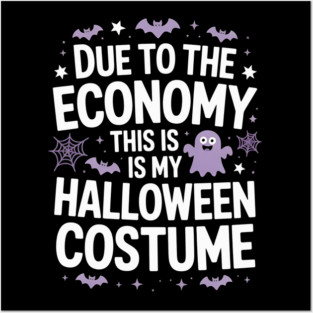 Due To The Economy This Is My Halloween Costume Halloween T-Shirt Posters and Art