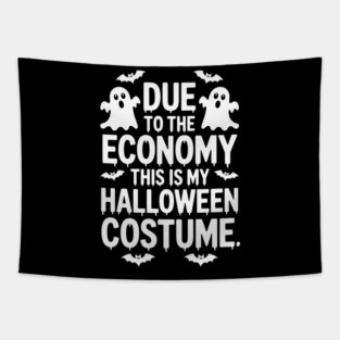 Due To The Economy This Is My Halloween Costume Halloween T-Shirt Tapestry