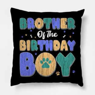 Brother Of The Birthday Boy Matching Family Party Dog Lover Pillow