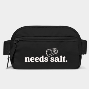Needs Salt Bag
