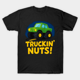Truckin’ Nuts T-Shirt