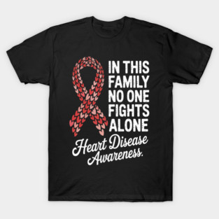 In This Family No One Fights Alone Heart Disease Awareness T-Shirt
