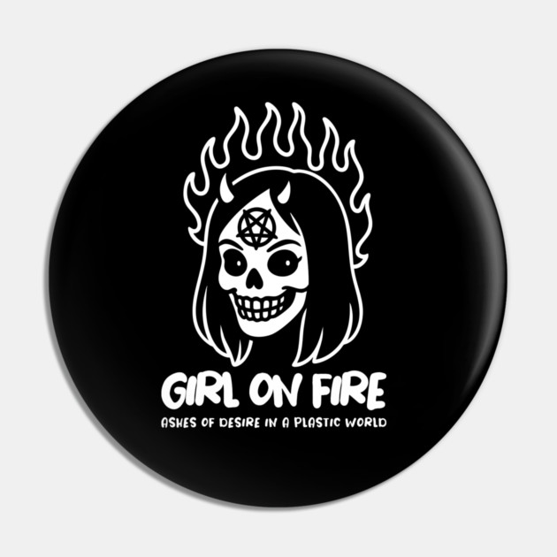GIRL ON FIRE Pin by Fabrik