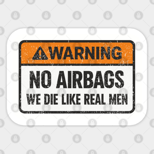 No Airbags We Die Like Real Men Reckless Attitude Sticker by Anticorporati