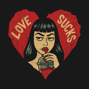 Love Sucks Anti-Valentine Attitude Sarcasm T-Shirt