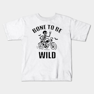 Bone To Be Wild Kids T-Shirt