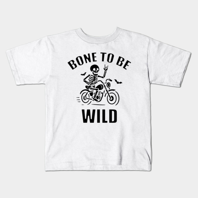Bone To Be Wild Kids T-Shirt by DIGITAL MERCH CREATIONS