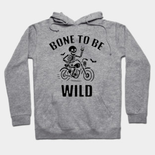 Bone To Be Wild Hoodie