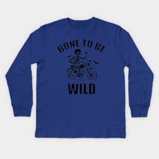 Bone To Be Wild Kids Long Sleeve T-Shirt