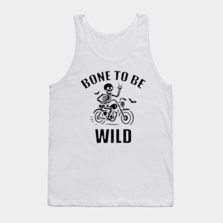 Bone To Be Wild Tank Top