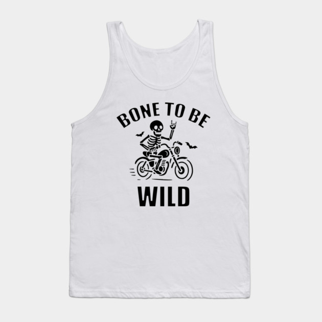 Bone To Be Wild Tank Top by DIGITAL MERCH CREATIONS