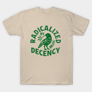 Radicalized-by-basic-decency T-Shirt