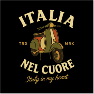Vespa Italia Nel Cuore Italy In My Heart Italian Pride Dolce Vita Travel Culture Posters and Art