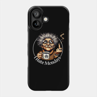 I Hate Mondays Phone Case