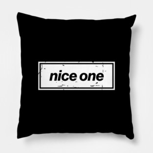 Nice One – Black Manchester Manc Slang Oasis Style Britpop Pillow