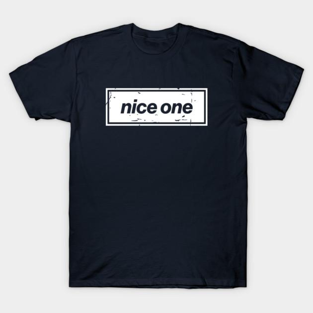 Nice One – Black Manchester Manc Slang Oasis Style Britpop T-Shirt by Butter Creative
