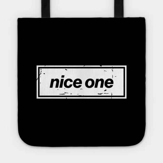 Nice One – Black Manchester Manc Slang Oasis Style Britpop Tote by Butter Creative