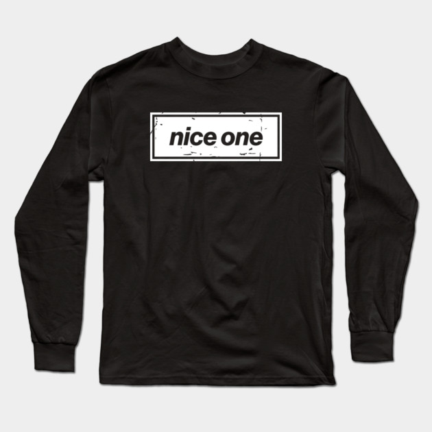 Nice One – Black Manchester Manc Slang Oasis Style Britpop Long Sleeve T-Shirt by Butter Creative