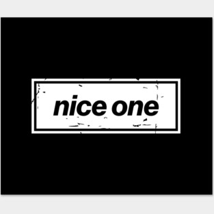 Nice One – Black Manchester Manc Slang Oasis Style Britpop Posters and Art