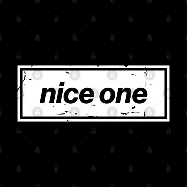 Nice One – Black Manchester Manc Slang Oasis Style Britpop by Butter Creative