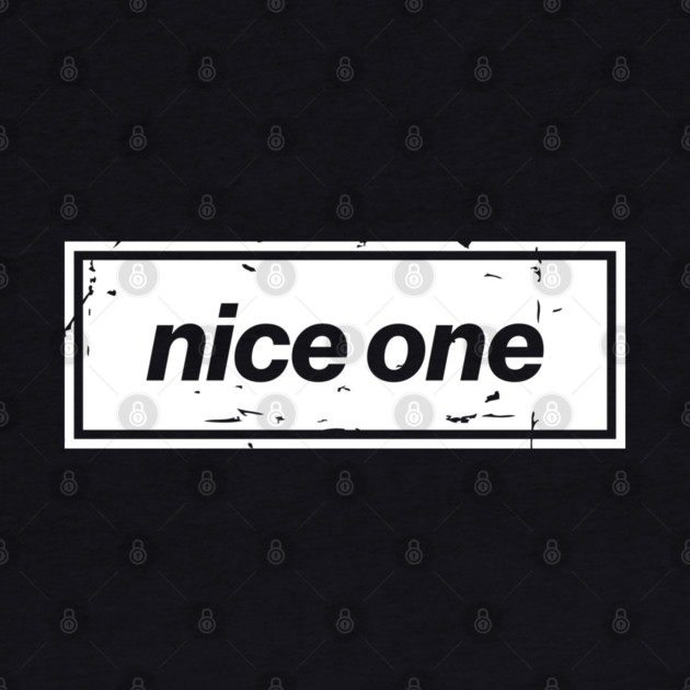 Nice One – Black Manchester Manc Slang Oasis Style Britpop by Butter Creative