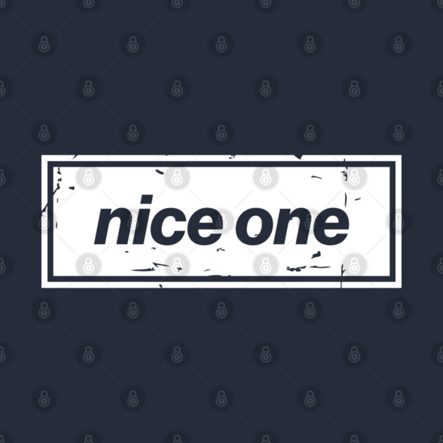 Nice One – Black Manchester Manc Slang Oasis Style Britpop by Butter Creative