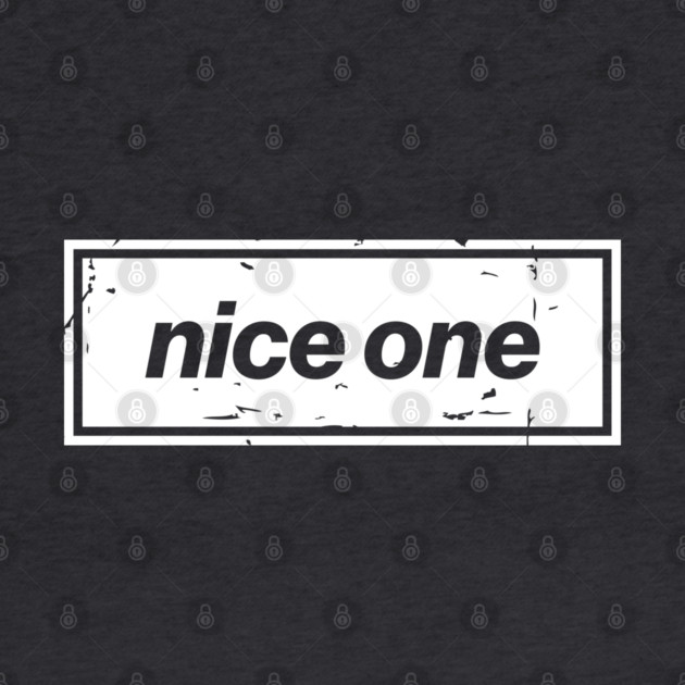 Nice One – Black Manchester Manc Slang Oasis Style Britpop by Butter Creative