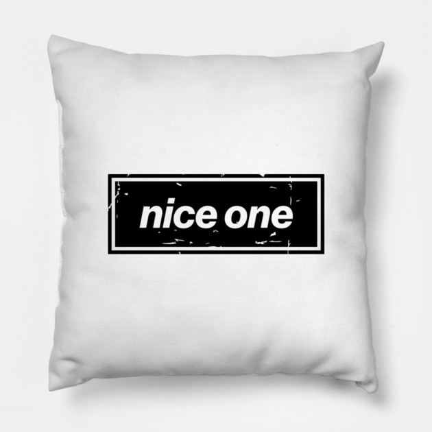 Nice One – Black Manchester Manc Slang Oasis Style Britpop Pillow by Butter Creative