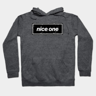 Nice One – Black Manchester Manc Slang Oasis Style Britpop Hoodie