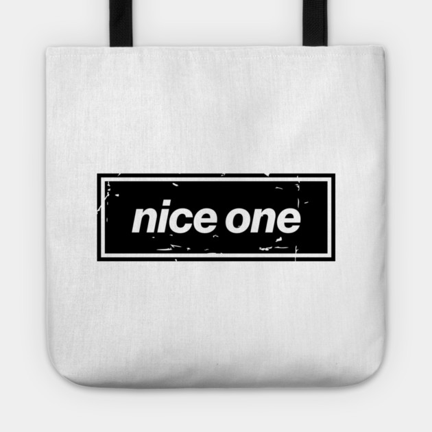 Nice One – Black Manchester Manc Slang Oasis Style Britpop Tote by Butter Creative