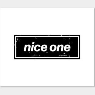 Nice One – Black Manchester Manc Slang Oasis Style Britpop Posters and Art