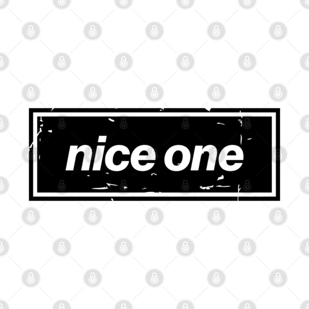 Nice One – Black Manchester Manc Slang Oasis Style Britpop by Butter Creative