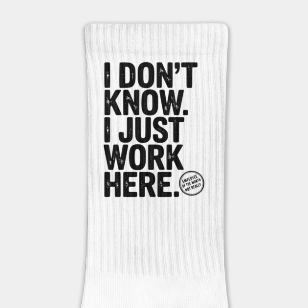 I Don’t Know I Just Work Here by Frank Ring