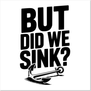 But Did We Sink? Posters and Art