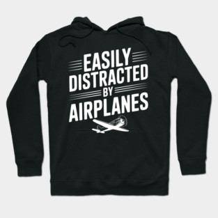 Easily Distracted by Airplanes Hoodie