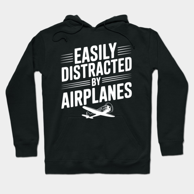 Easily Distracted by Airplanes Hoodie by Frank Ring