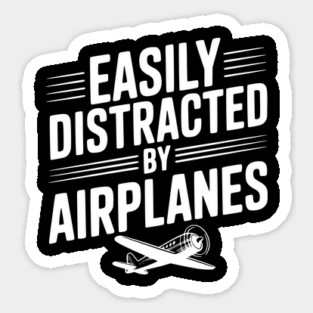 Easily Distracted by Airplanes Sticker