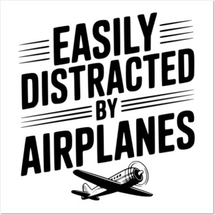 Easily Distracted by Airplanes Posters and Art