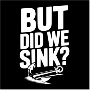 But Did We Sink? Posters and Art