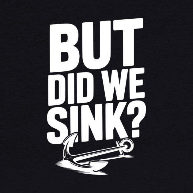 But Did We Sink? by Frank Ring