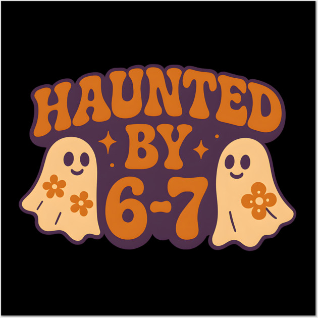 Haunted by 6–7 Math Ghosts Funny Halloween Graphic Wall Art by MakerMind8.2