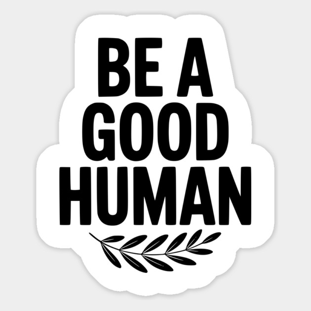 Be a Good Human Magnet by Frank Ring