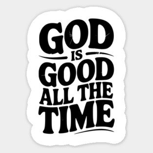 God Is Good All The Time Magnet