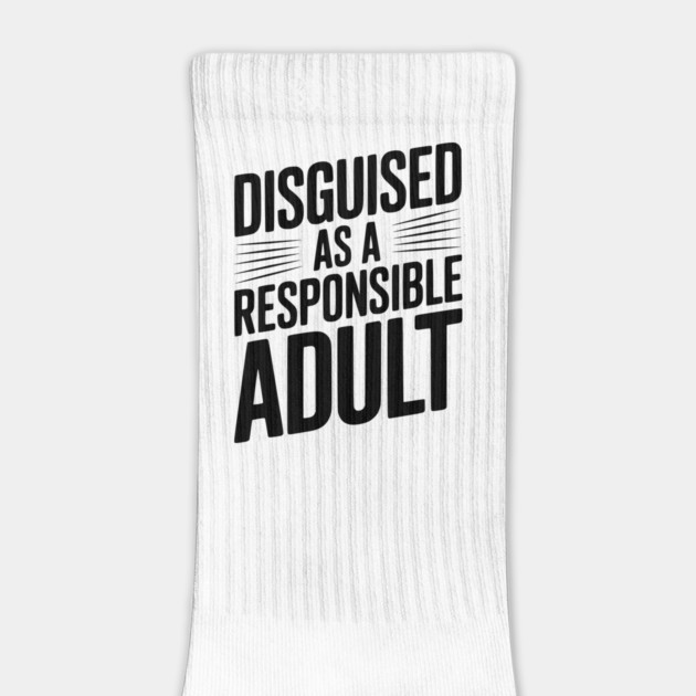 Disguised as a Responsible Adult by Frank Ring