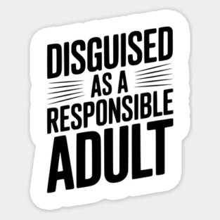 Disguised as a Responsible Adult Magnet