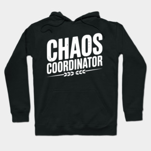Chaos Coordinator Hoodie