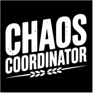 Chaos Coordinator Posters and Art