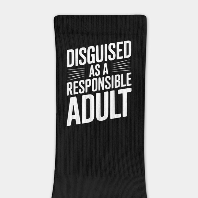 Disguised as a Responsible Adult by Frank Ring