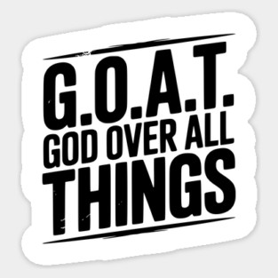 G.O.A.T. God Over All Things Magnet