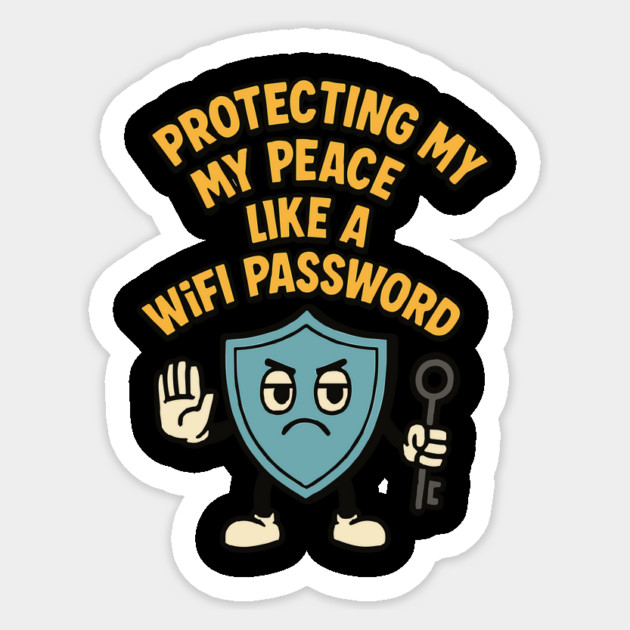 Protecting My Peace Like a WiFi Password Funny Sticker by Marketing's Store